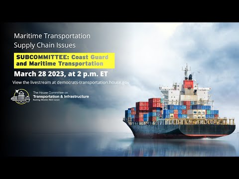 Hearing on &quot;Maritime Transportation Supply Chain Issues&quot;